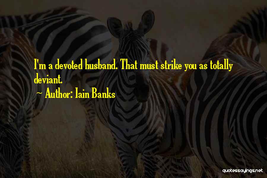 Iain Banks Quotes 585580