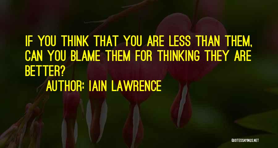 Iain Lawrence Quotes 1847802