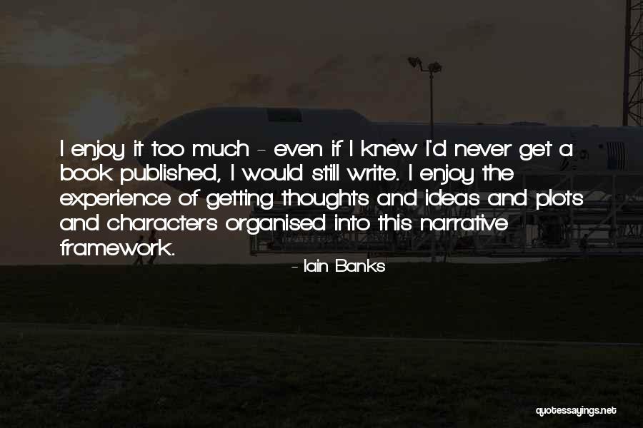 Iain M Banks Book Quotes By Iain Banks