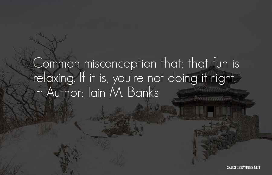 Iain M. Banks Quotes 1851360