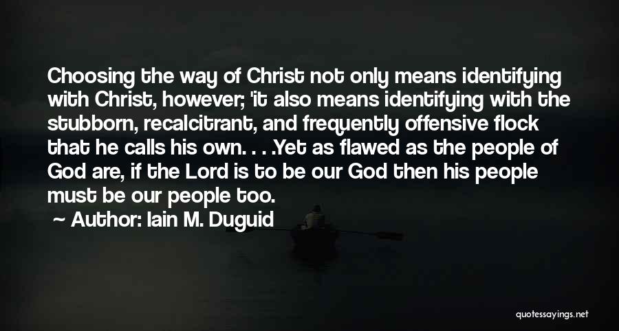 Iain M. Duguid Quotes 556927