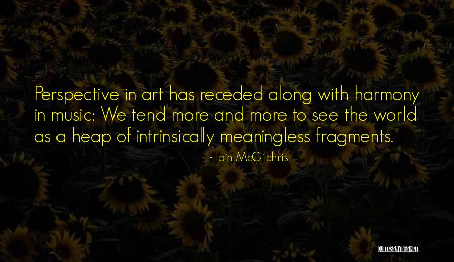 Iain McGilchrist Quotes 1047219