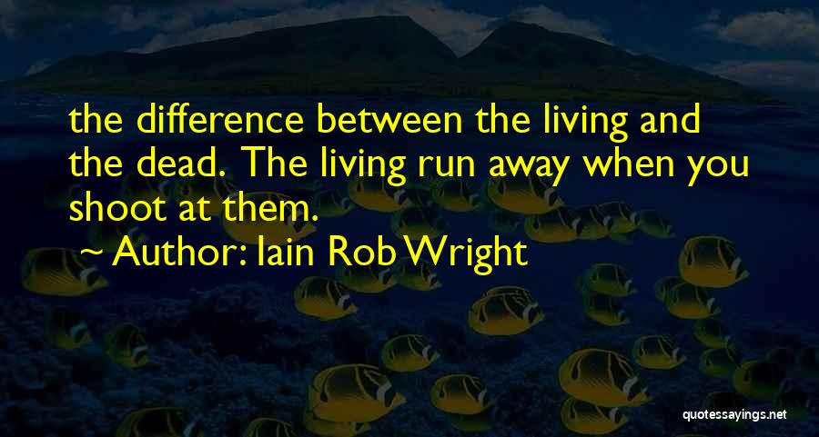 Iain Rob Wright Quotes 1003299