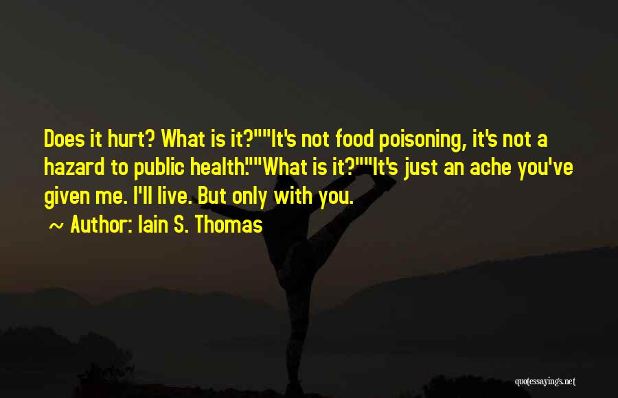 Iain S. Thomas Quotes 1968173