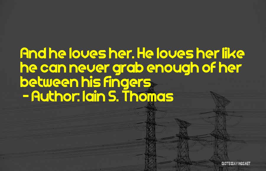 Iain S. Thomas Quotes 267933