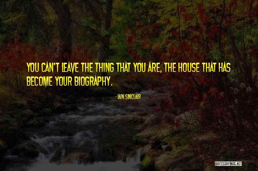 Iain Sinclair Quotes 1879224 Iain Sinclair Quotes 1879224
