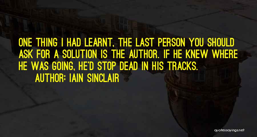 Iain Sinclair Quotes 2203734