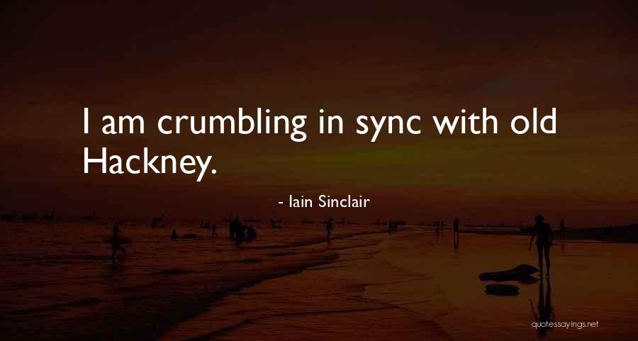 Iain Sinclair Quotes 847029