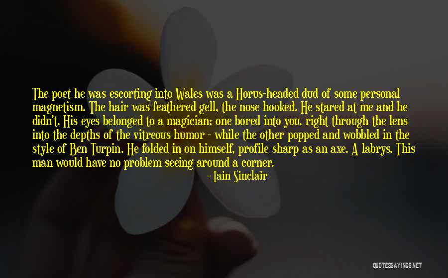 Iain Sinclair Quotes 875380 Iain Sinclair Quotes 875380