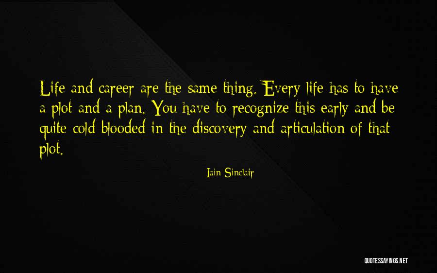 Iain Sinclair Quotes 999178 Iain Sinclair Quotes 999178