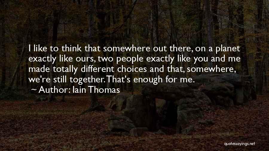 Iain Thomas Quotes 984976