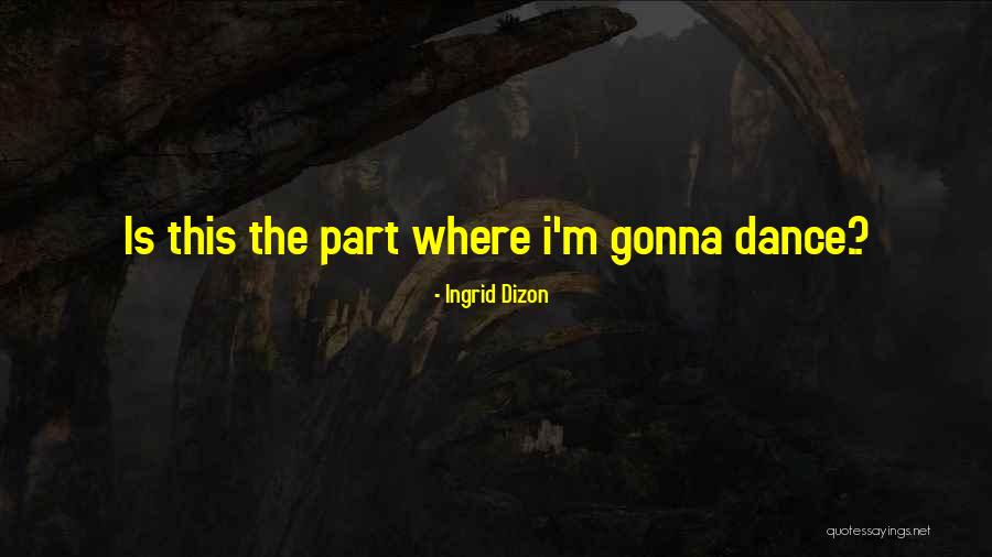 Iam Quotes By Ingrid Dizon Iam Quotes By Ingrid Dizon
