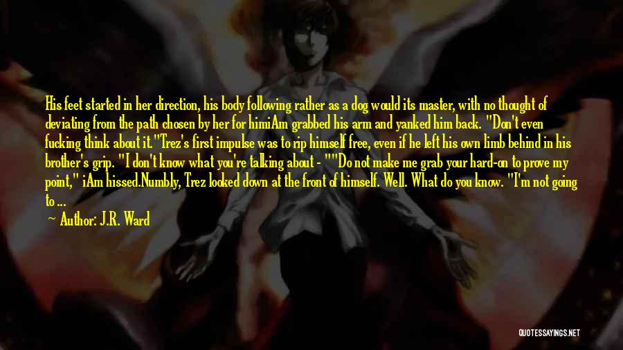 Iam Quotes By J.R. Ward Iam Quotes By J.R. Ward