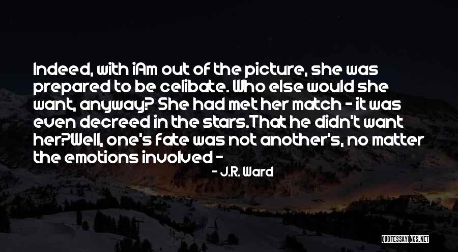 Iam Quotes By J.R. Ward