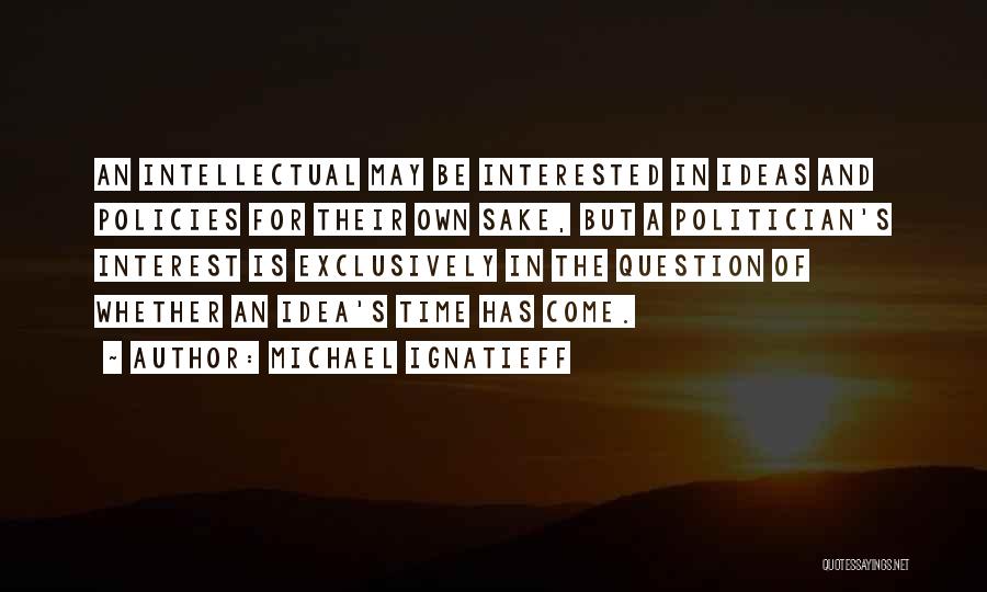 Iambeckystallion Quotes By Michael Ignatieff