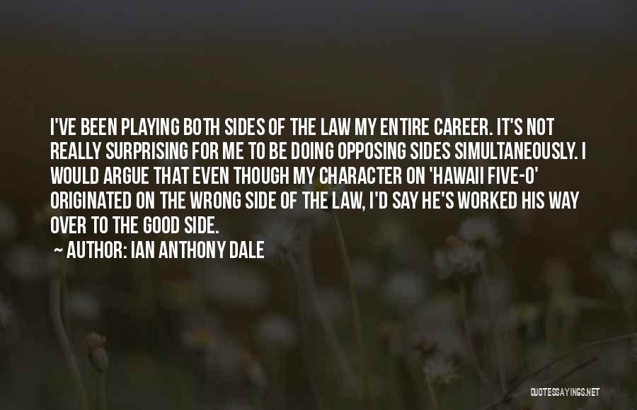 Ian Anthony Dale Quotes 1127778