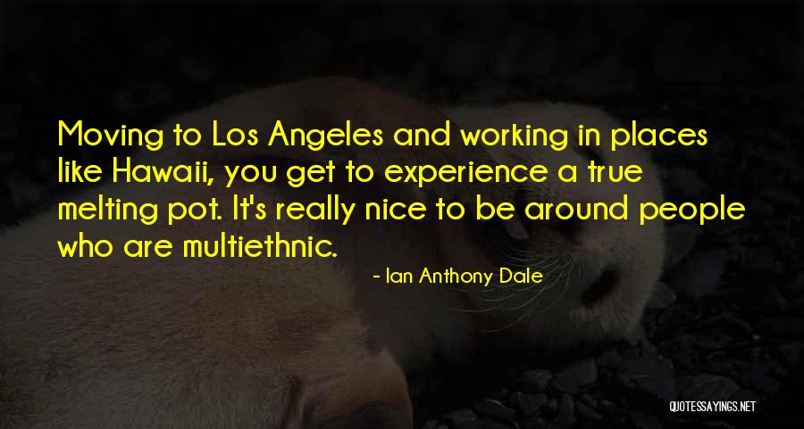 Ian Anthony Dale Quotes 1667147