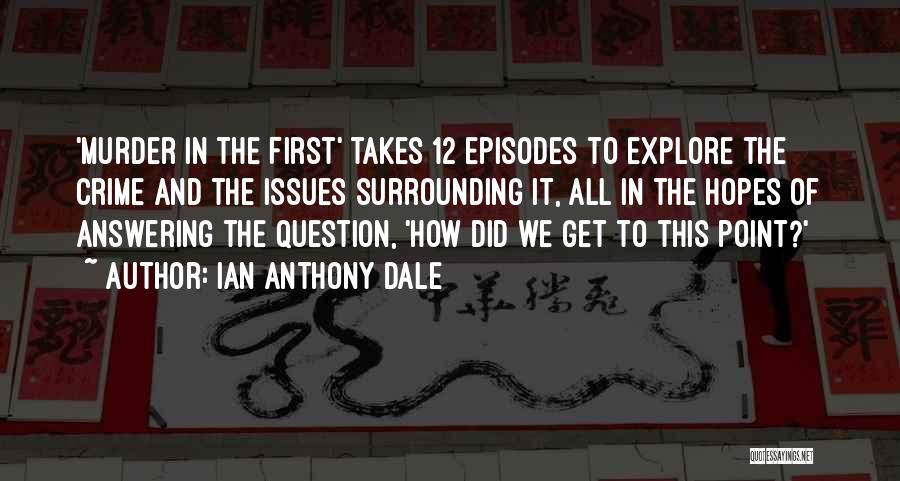 Ian Anthony Dale Quotes 1883994