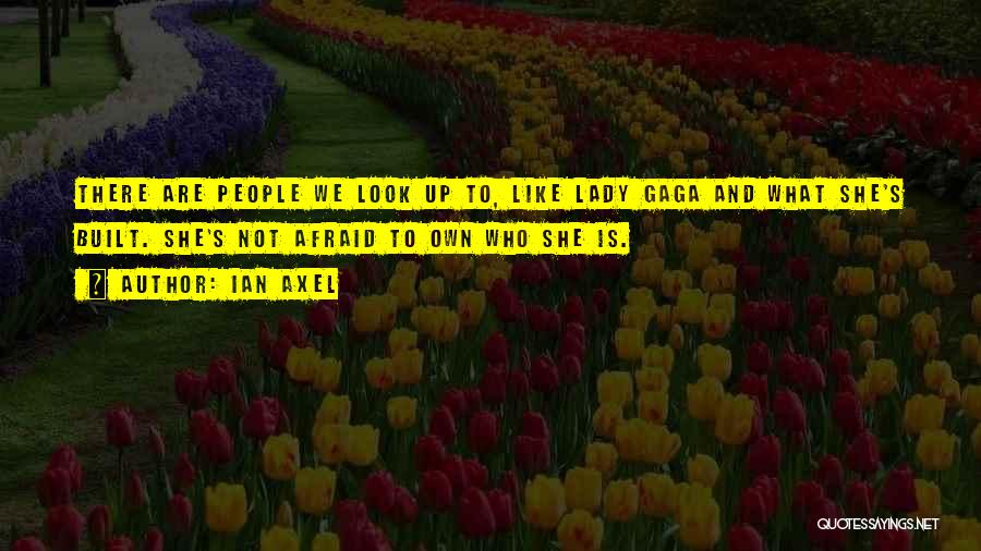 Ian Axel Quotes 1330493