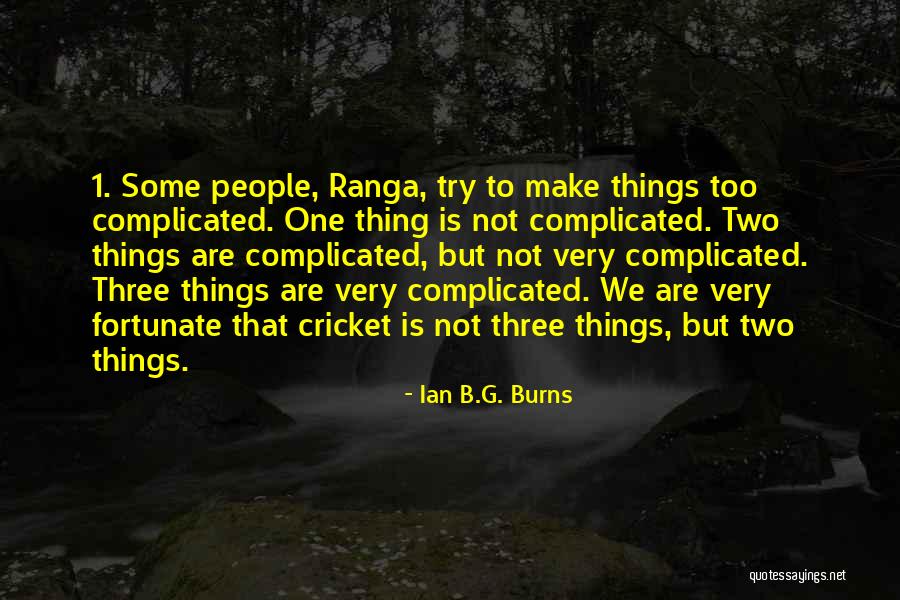 Ian B.G. Burns Quotes 1629998 Ian B.G. Burns Quotes 1629998