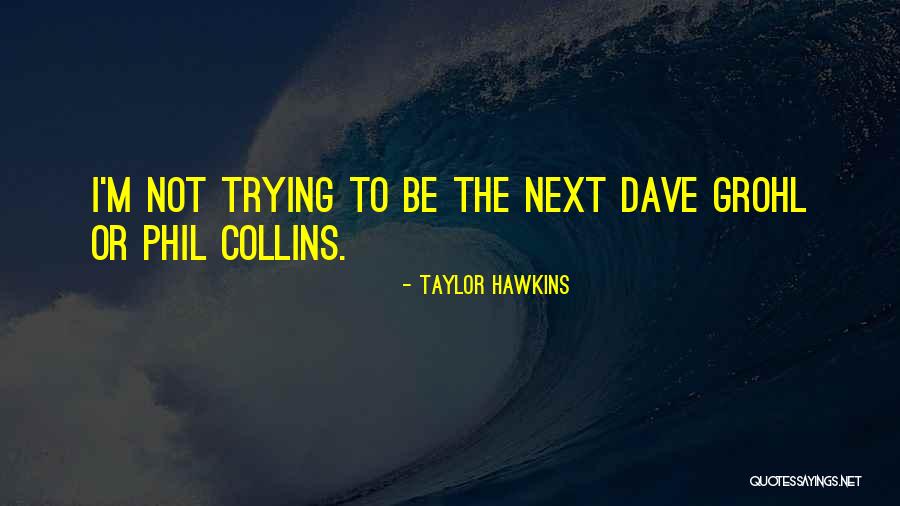 Ian Blackford Quotes By Taylor Hawkins Ian Blackford Quotes By Taylor Hawkins