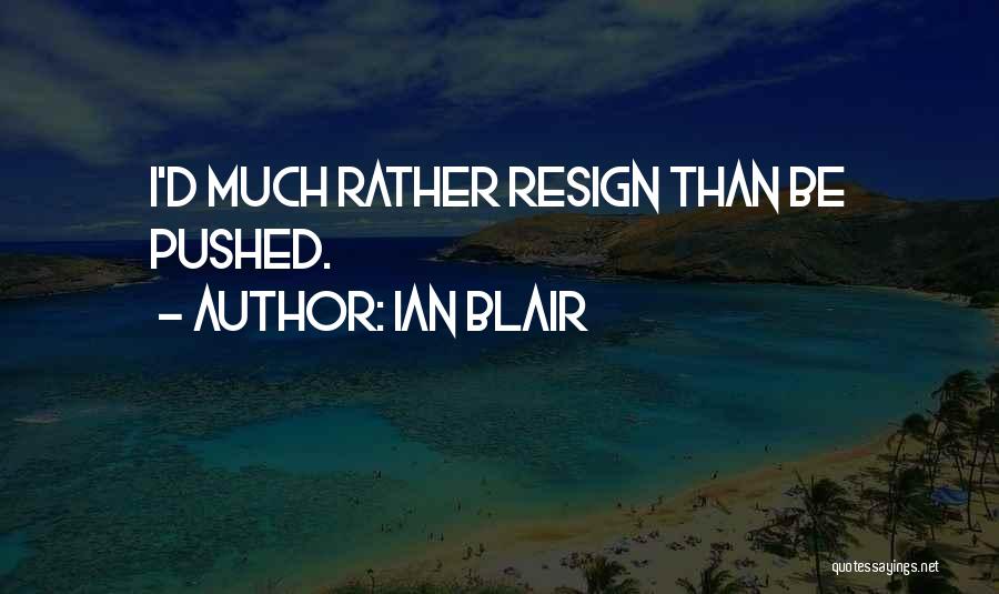 Ian Blair Quotes 1468924