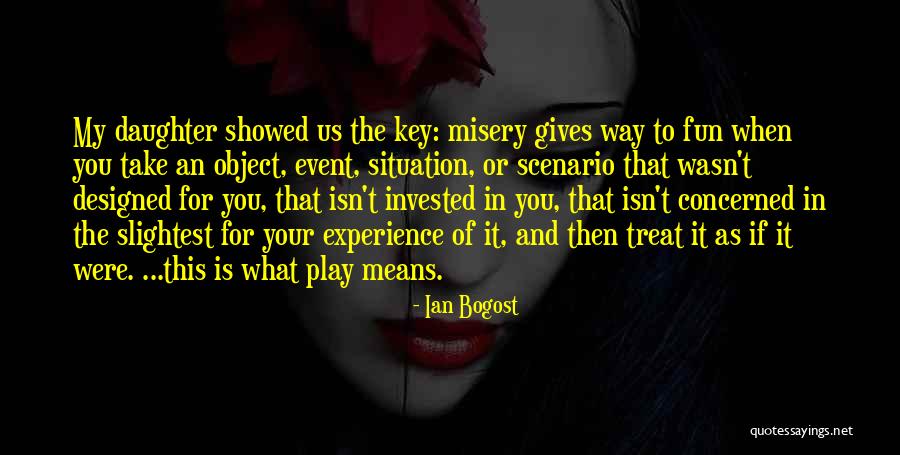 Ian Bogost Quotes 1192562 Ian Bogost Quotes 1192562