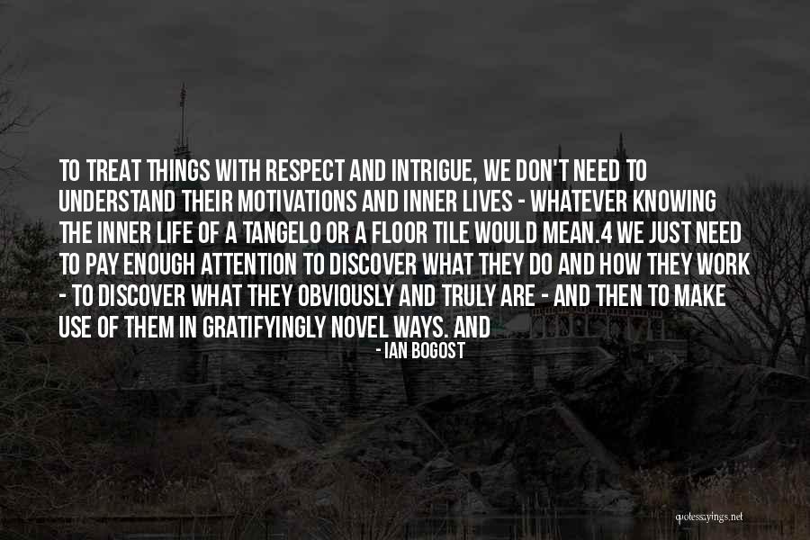 Ian Bogost Quotes 1598543 Ian Bogost Quotes 1598543