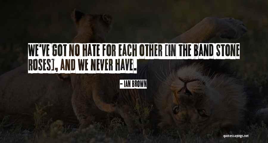 Ian Brown Quotes 456494 Ian Brown Quotes 456494