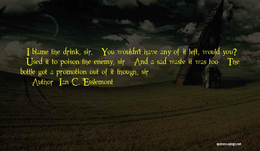 Ian C. Esslemont Quotes 1208338