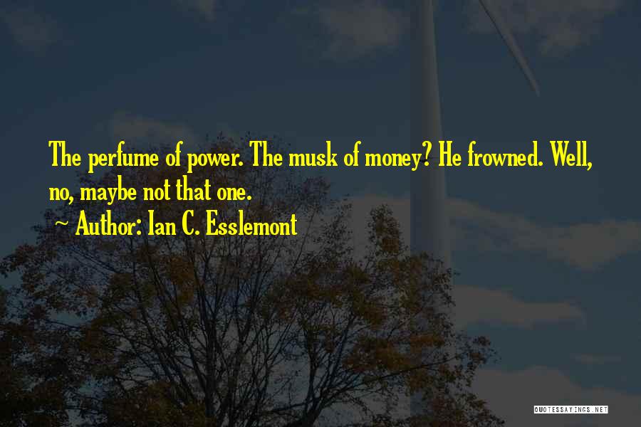 Ian C. Esslemont Quotes 1661402