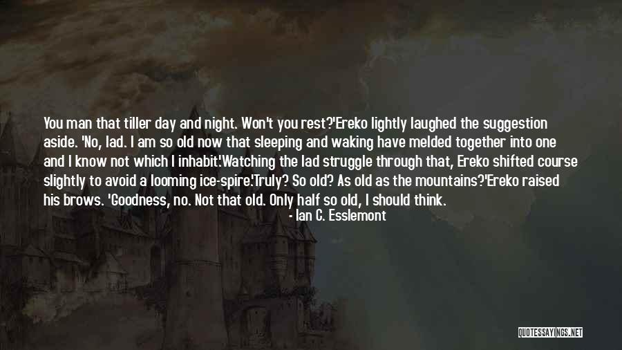 Ian C. Esslemont Quotes 2122691 Ian C. Esslemont Quotes 2122691
