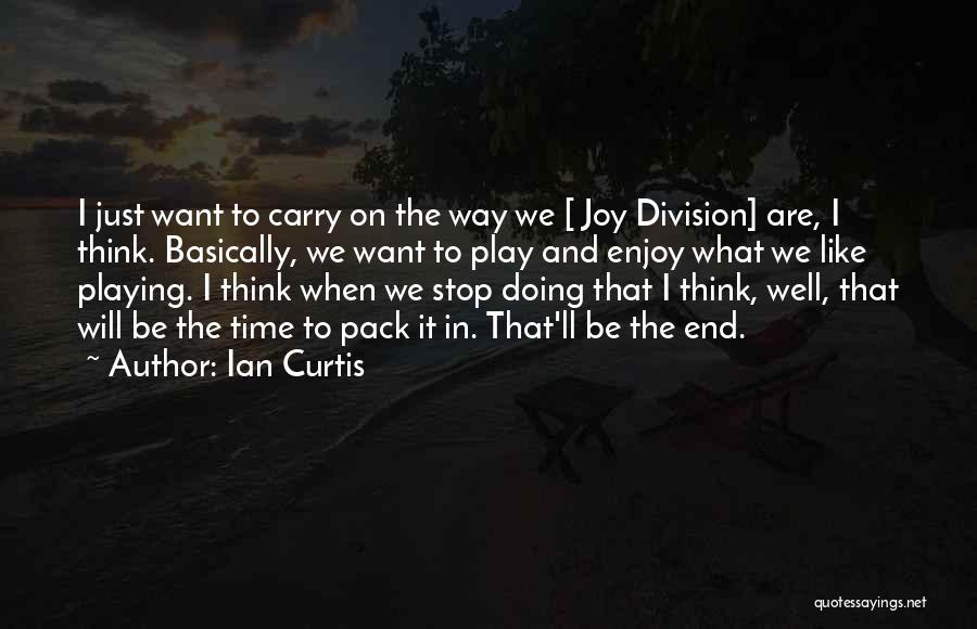 Ian Curtis Quotes 1182665