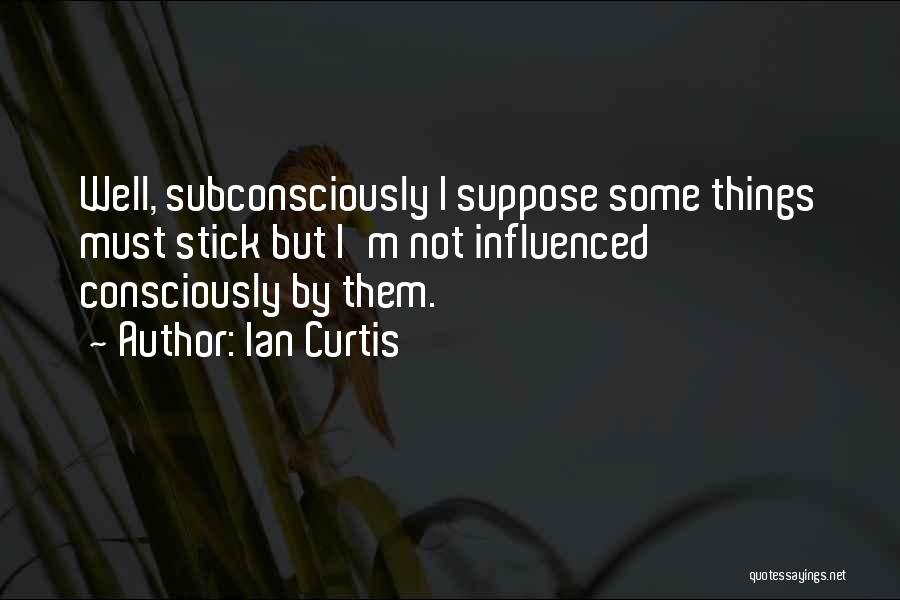 Ian Curtis Quotes 525181