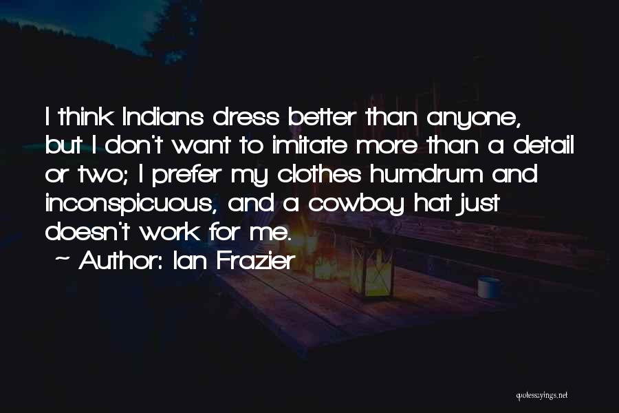 Ian Frazier Quotes 1619204