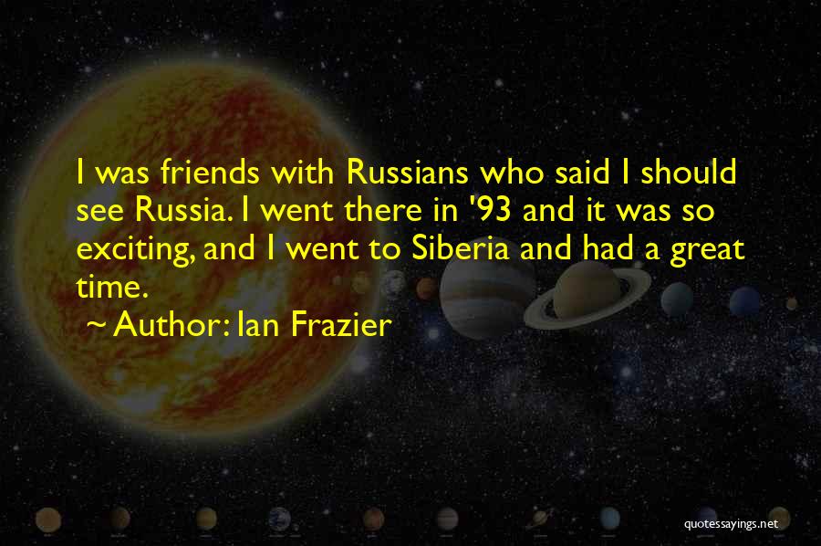 Ian Frazier Quotes 1620909