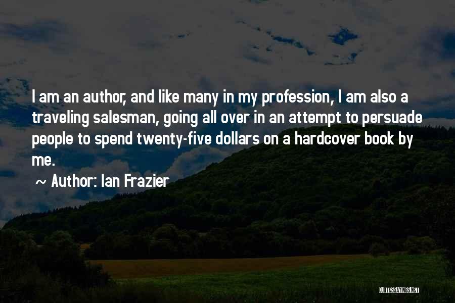 Ian Frazier Quotes 1893698