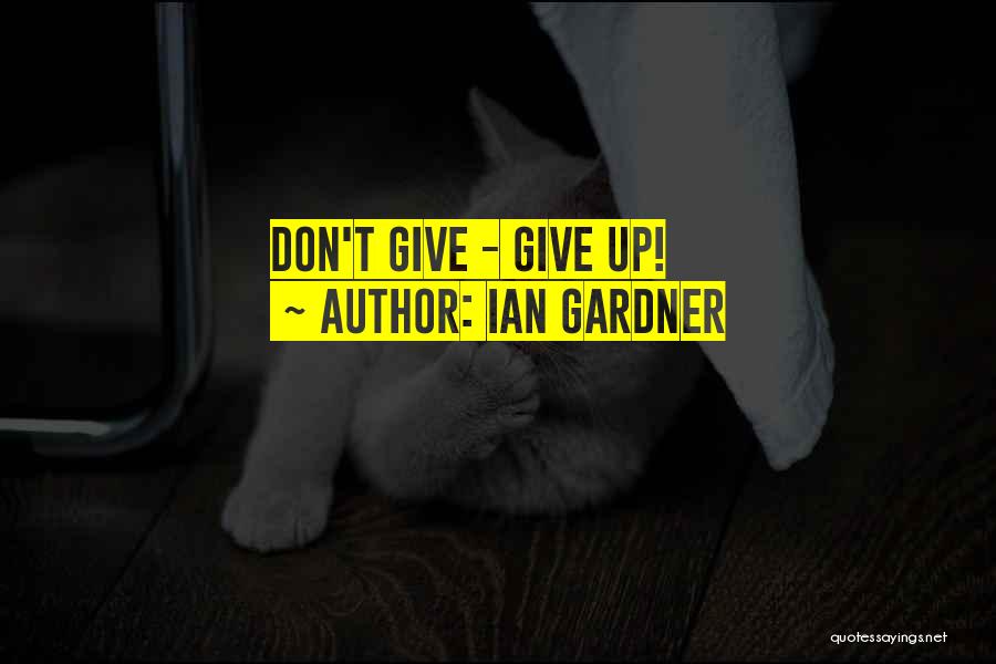 Ian Gardner Quotes 1354782