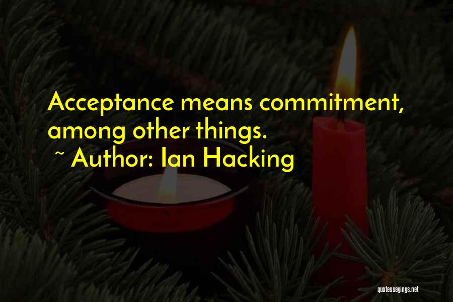 Ian Hacking Quotes 722147