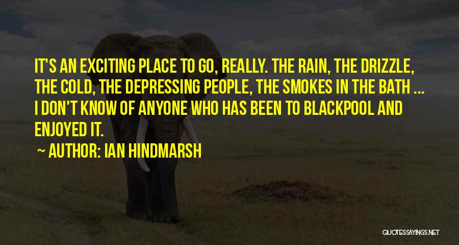 Ian Hindmarsh Quotes 908531