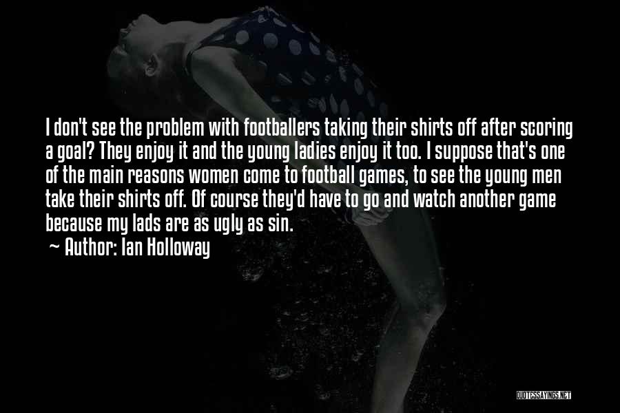 Ian Holloway Quotes 1382985