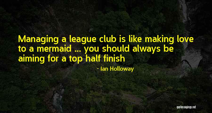 Ian Holloway Quotes 894276