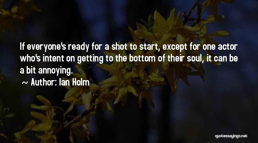 Ian Holm Quotes 1515732