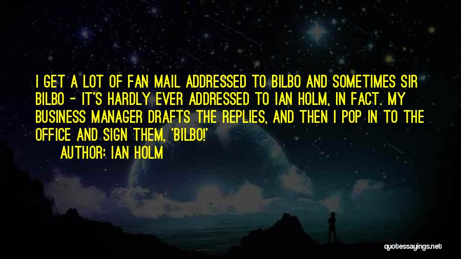 Ian Holm Quotes 396299