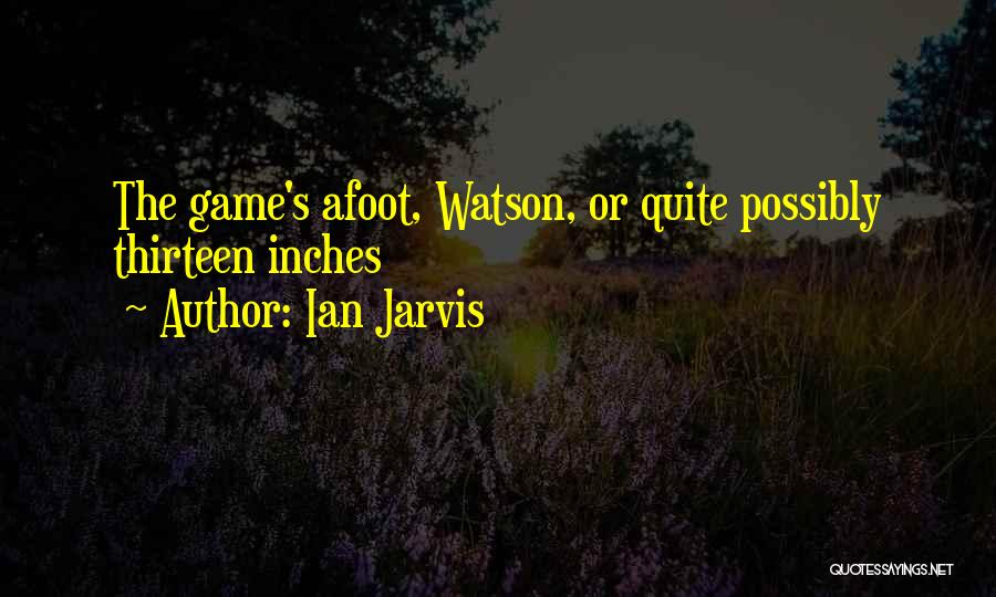 Ian Jarvis Quotes 1491752