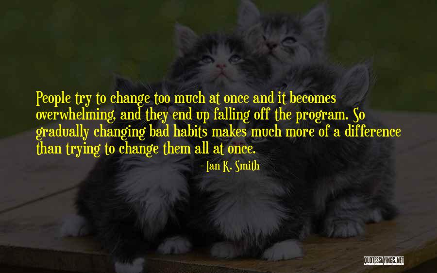 Ian K. Smith Quotes 886313 Ian K. Smith Quotes 886313