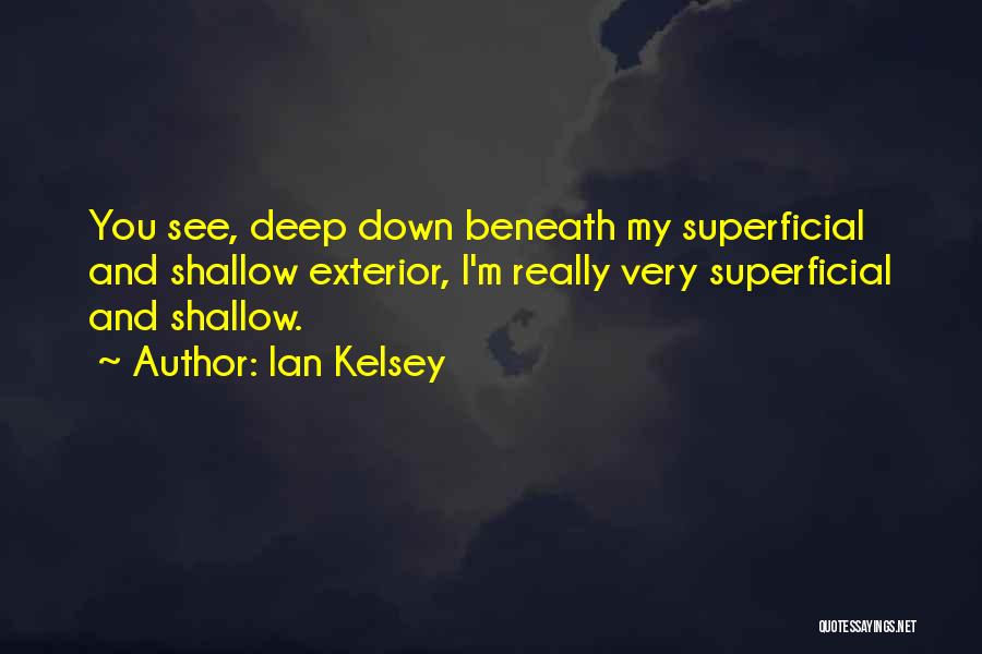 Ian Kelsey Quotes 1845527