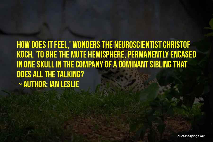 Ian Leslie Quotes 1539216