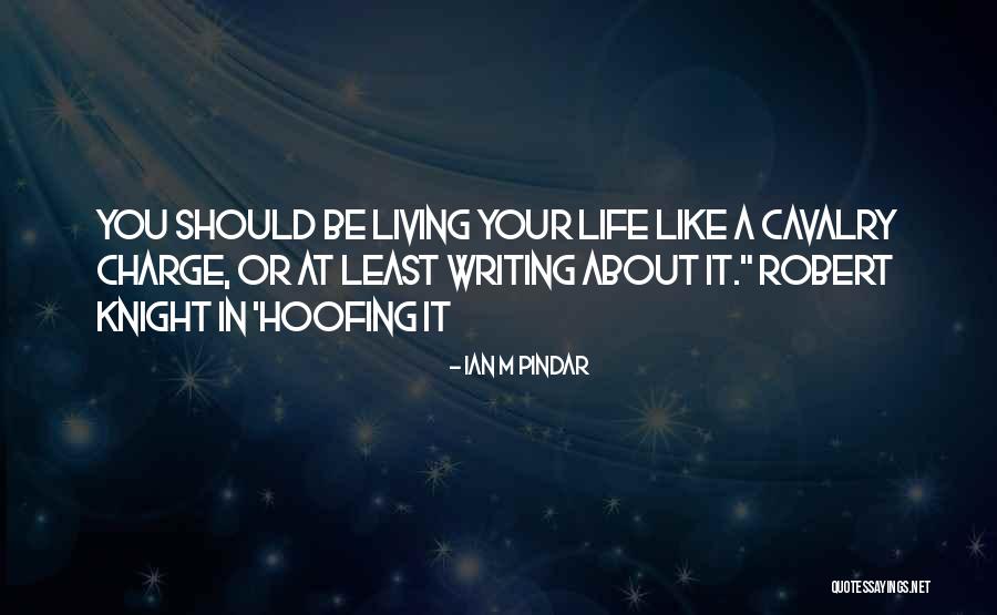 Ian M Pindar Quotes 2266249 Ian M Pindar Quotes 2266249