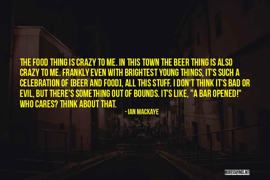 Ian MacKaye Quotes 1145079 Ian MacKaye Quotes 1145079
